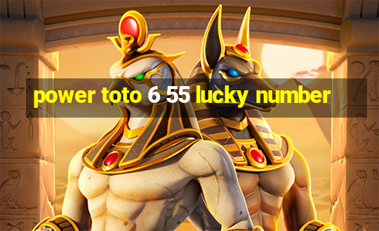 power toto 6 55 lucky number