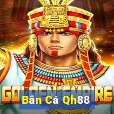 Bắn Cá Qh88