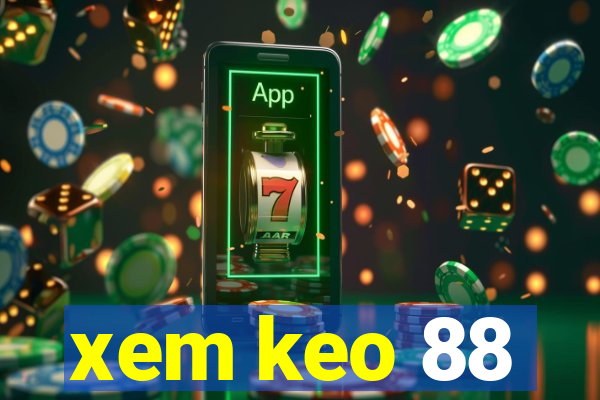 xem keo 88