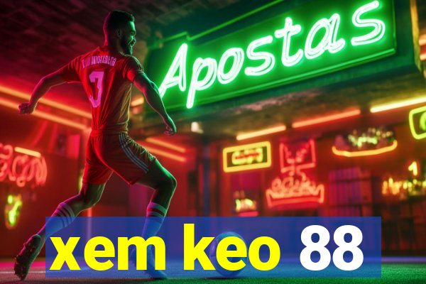 xem keo 88