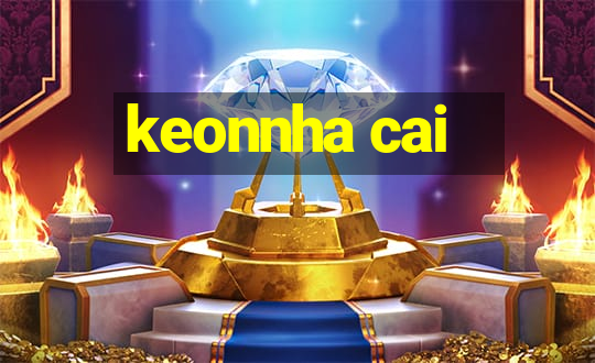 keonnha cai