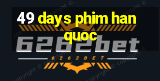 49 days phim han quoc