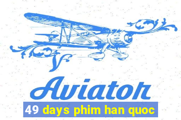 49 days phim han quoc