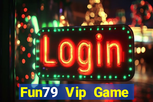 Fun79 Vip Game Bài Live