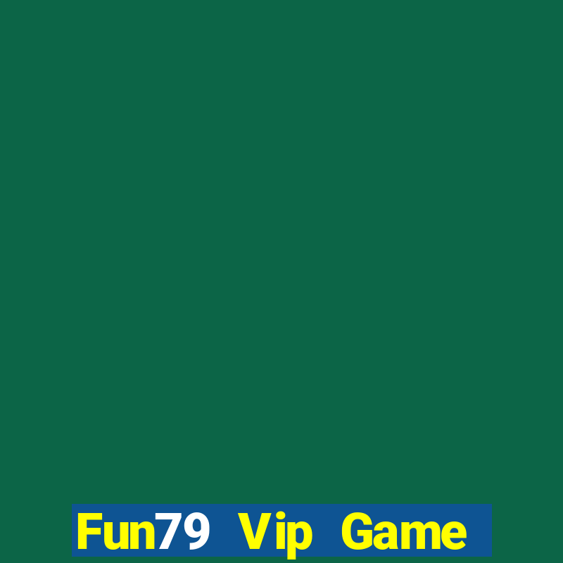 Fun79 Vip Game Bài Live