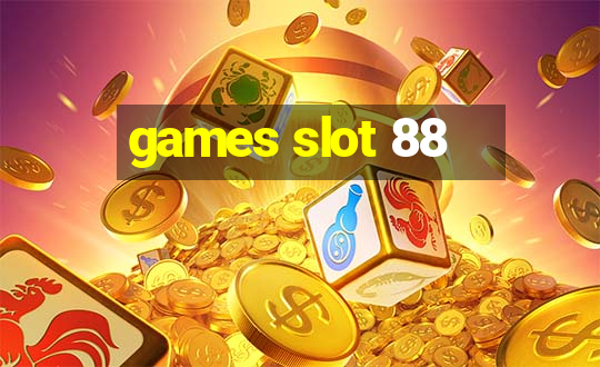 games slot 88