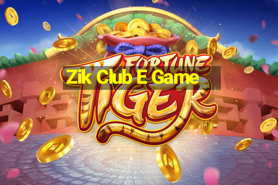 Zik Club E Game