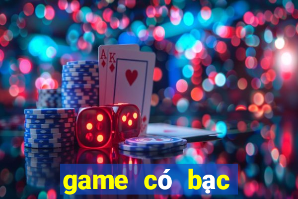 game có bạc đổi thưởng