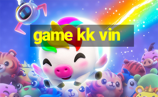 game kk vin