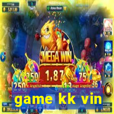 game kk vin