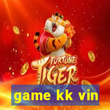 game kk vin