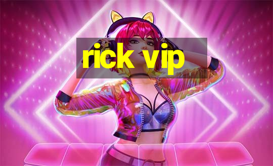 rick vip