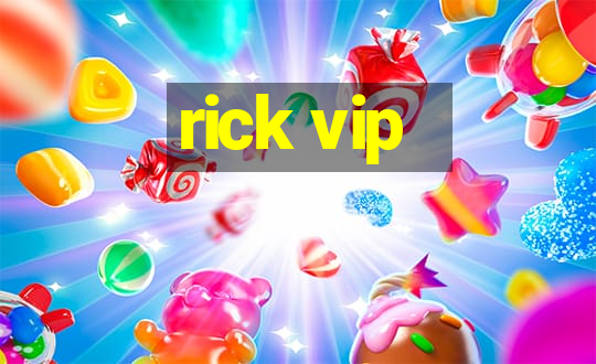 rick vip