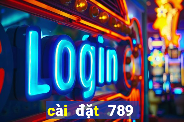 cài đặt 789 club tai game