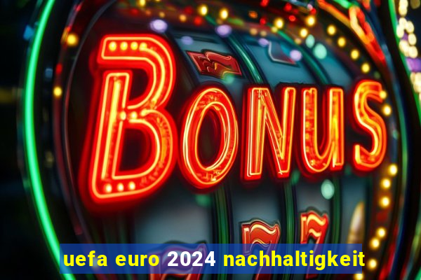 uefa euro 2024 nachhaltigkeit