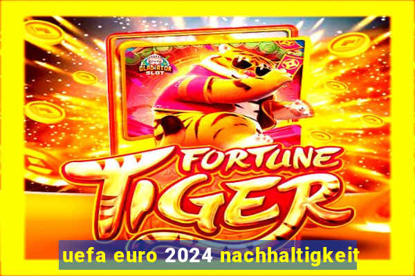 uefa euro 2024 nachhaltigkeit