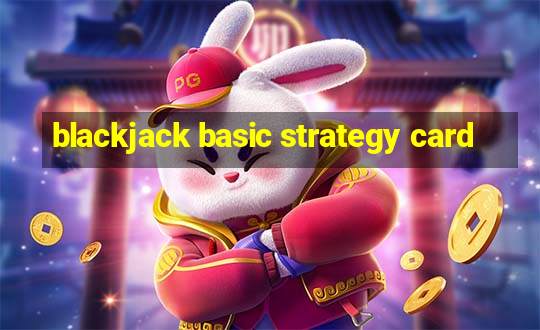 blackjack basic strategy card