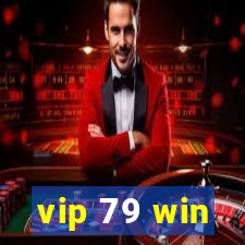 vip 79 win