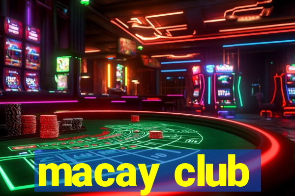 macay club