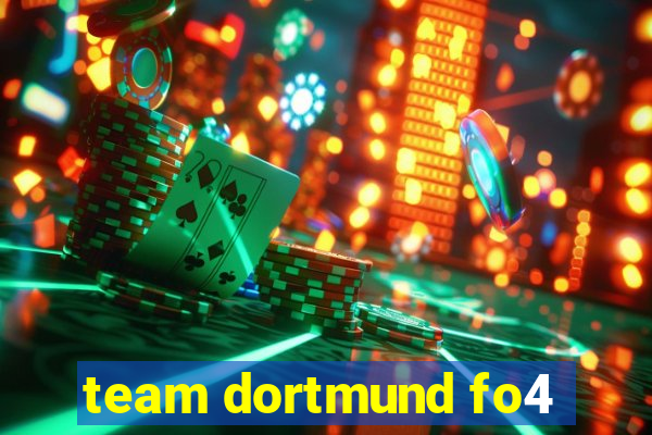 team dortmund fo4