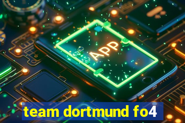 team dortmund fo4