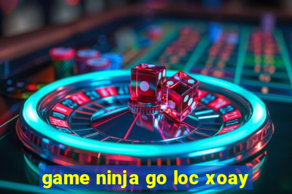 game ninja go loc xoay