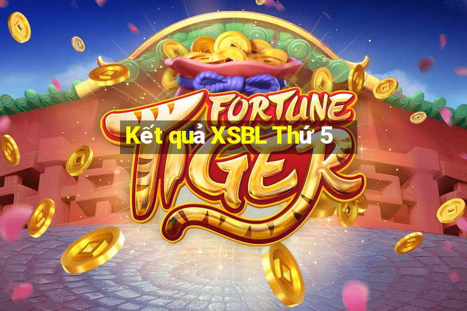 Kết quả XSBL Thứ 5