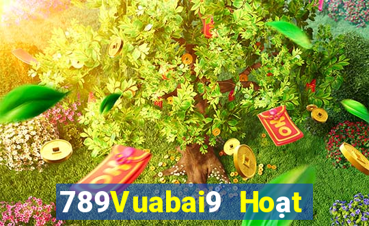 789Vuabai9 Hoạt động của