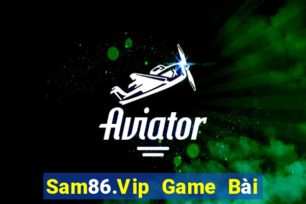 Sam86.Vip Game Bài Đổi Thưởng