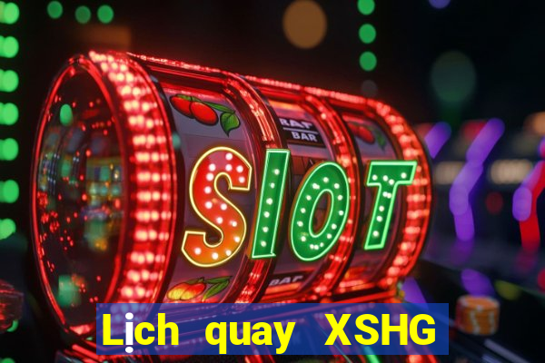 Lịch quay XSHG ngày 27