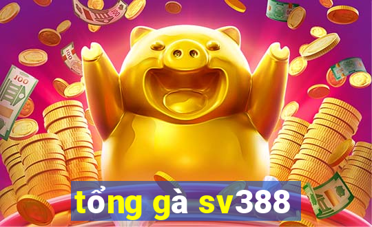 tổng gà sv388