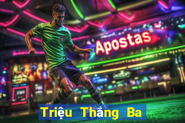 Triệu Thắng Ba 2,60 Bảng