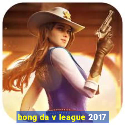 bong da v league 2017