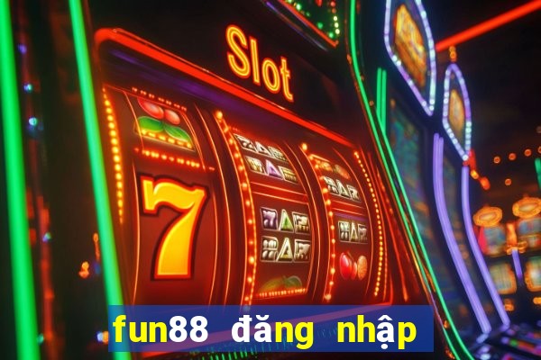 fun88 đăng nhập bằng điện thoại