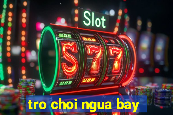 tro choi ngua bay