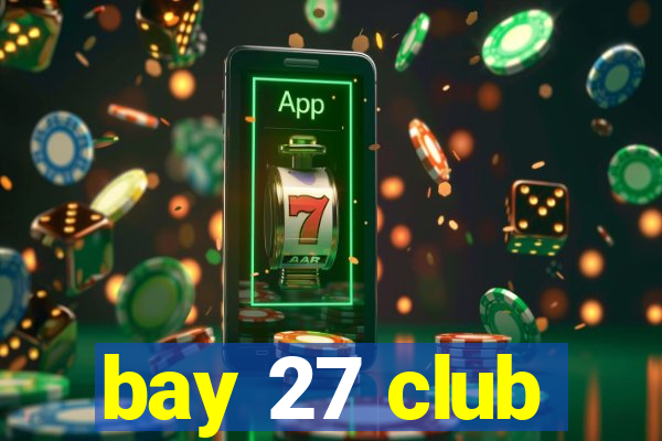 bay 27 club