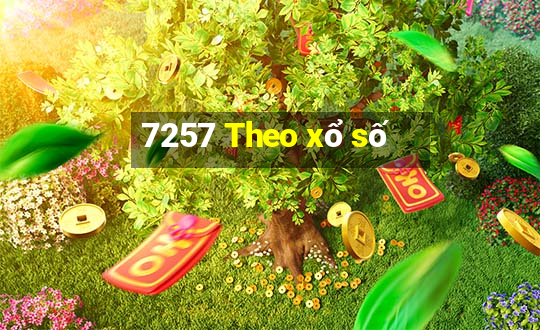 7257 Theo xổ số