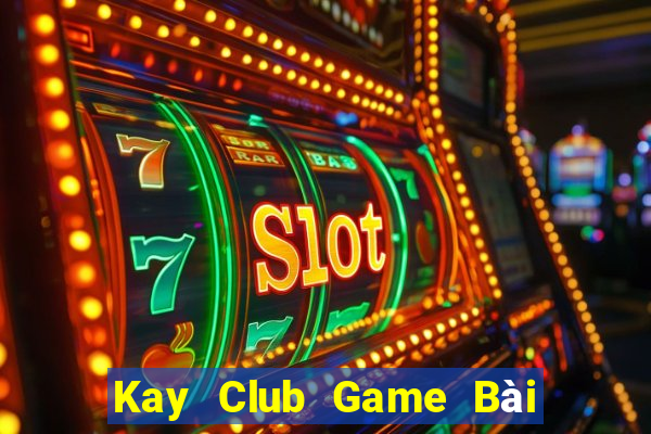 Kay Club Game Bài Binh 9 Cây