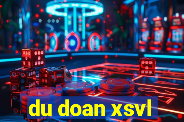 du doan xsvl