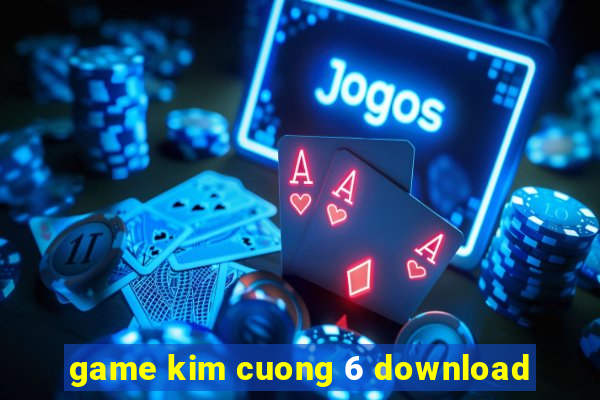 game kim cuong 6 download