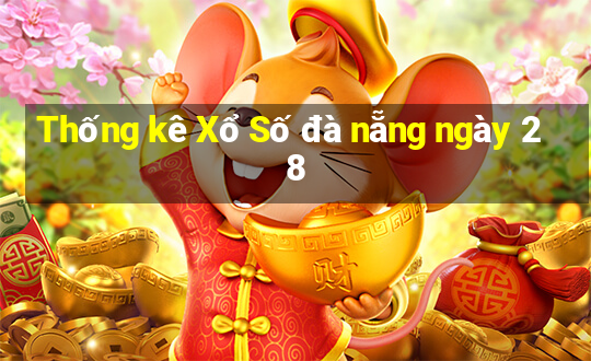 Thống kê Xổ Số đà nẵng ngày 28