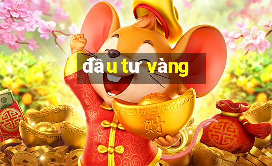 đầu tư vàng