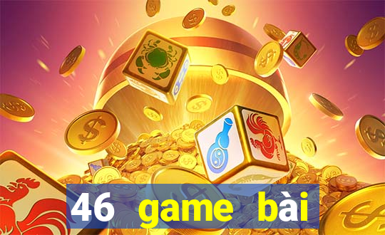 46 game bài phiên bản Android