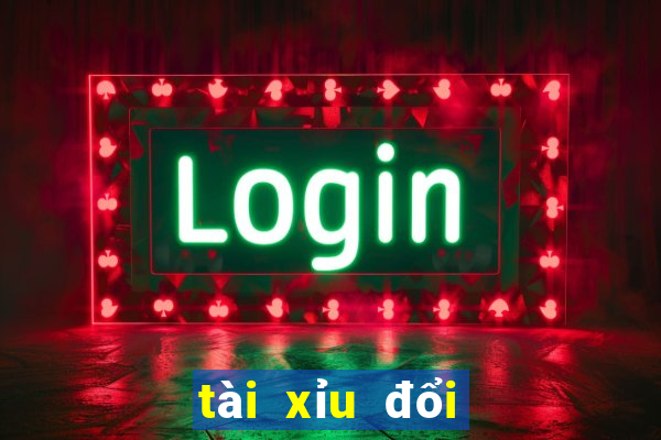 tài xỉu đổi thưởng online