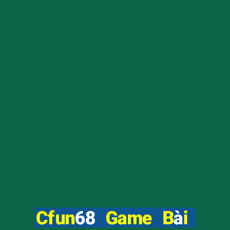 Cfun68 Game Bài Online Miễn Phí