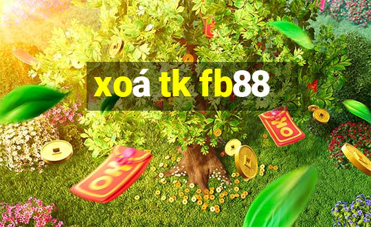 xoá tk fb88