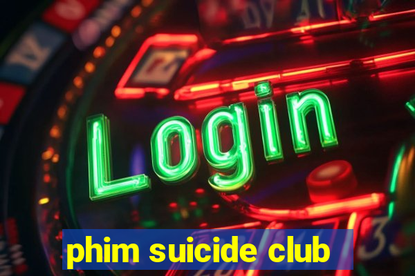 phim suicide club