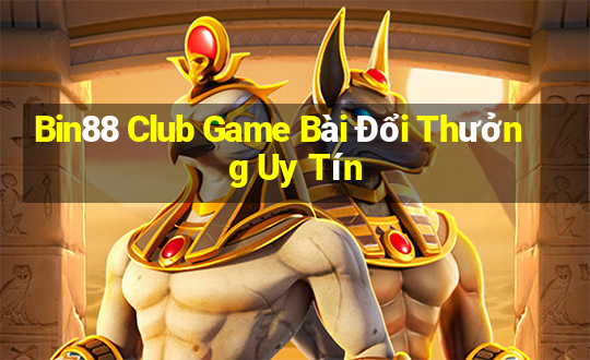 Bin88 Club Game Bài Đổi Thưởng Uy Tín