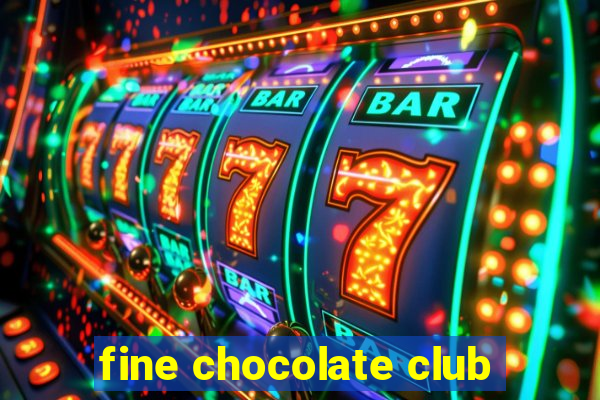 fine chocolate club