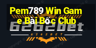 Pem789 Win Game Bài Bốc Club